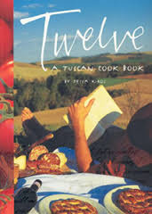 Twelve - A Tuscan Cook Book  - Kiros, Tessa