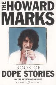 The Howard Marks Book of Dope Stories - Marks, Howard