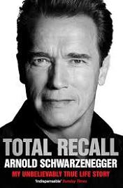 Total Recall - My Unbelievably True Life Story - Schwarzenegger, Arnold