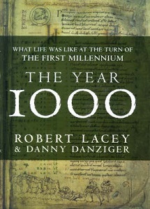 The Year 1000 - What Life Was Like at the Turn of the First Millennium - Lacey, Robert & Danziger, Danny