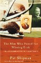 The Man Who Found the Missing Link - The Extraordinary Life of Eugene Dubois - Shipman, Pat