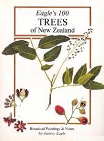 Eagle's 100 Trees of New Zealand - Botanical Paintings and Notes - Eagle, Audrey