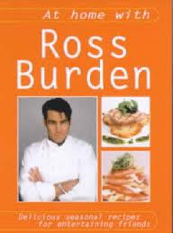 At Home With Ross Burden - Delicious Seasonal Recipes for Entertaining Friends - Burden, Ross