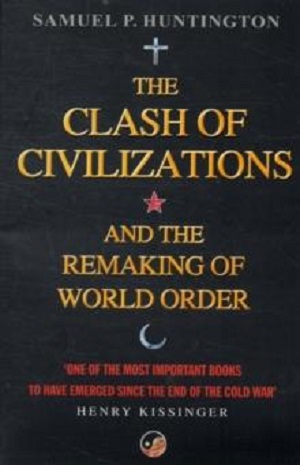 The Clash of Civilizations and the Remaking of World Order - Huntington, Samuel P.