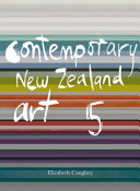 Contemporary New Zealand Art 5 - Caughey, Elizabeth and Gow, John