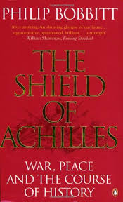 The Shield of Achilles - War , Peace and the Course of History - Bobbitt, Philip