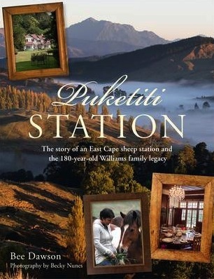 Puketiti Station - The Story of an East Cape Sheep Station and the 180-Year-Old Williams Family Legacy - Dawson, Bee