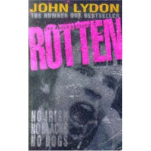 Rotten - No Irish, No Blacks, No Dogs - The Authorized Autobiography of Johnny Rotten of the Sex Pistols - Lydon, John with Zimmerman, Keith and Zimmerman, Kent