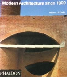 Modern Architecture Since 1900  - Curtis, William J.R. and Phaidon