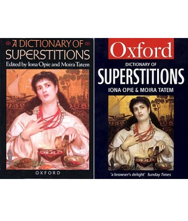 A Dictionary of Superstitions - Opie, Iona and Tatem, Moira (editors)