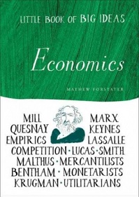 Economics - Little Book of Big Ideas - Forstater, Mathew