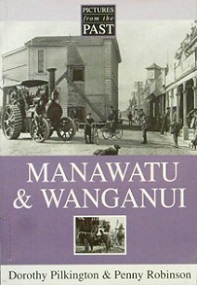 Pictures from the Past - Manawatu and Wanganui - Pilkington, Dorothy and Robinson, Penny