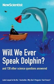 Will We Ever Speak Dolphin? and 130 Other Science Questions Answered - O'Hare, Mick (editor)