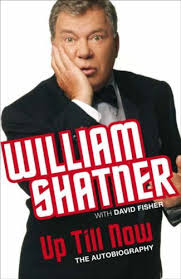 William Shatner - Up Till Now - The Autobiography - Shatner, William with Fisher, David