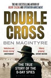 Double Cross - The True Story of the D-Day Spies - Macintyre, Ben