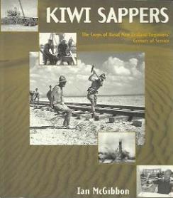 Kiwi Sappers - The Corps of Royal New Zealand Engineers' Century of Service - McGibbon, Ian 