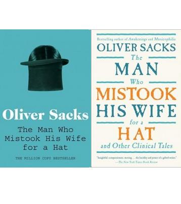 The Man Who Mistook his Wife for a Hat  - And Other Clinical Tales - Sacks, Oliver