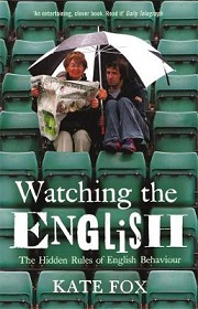 Watching the English - The Hidden Rules of English Behaviour - Fox, Kate