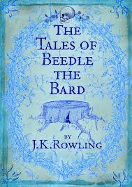 The Tales of Beedle the Bard - Rowling, J.K. 