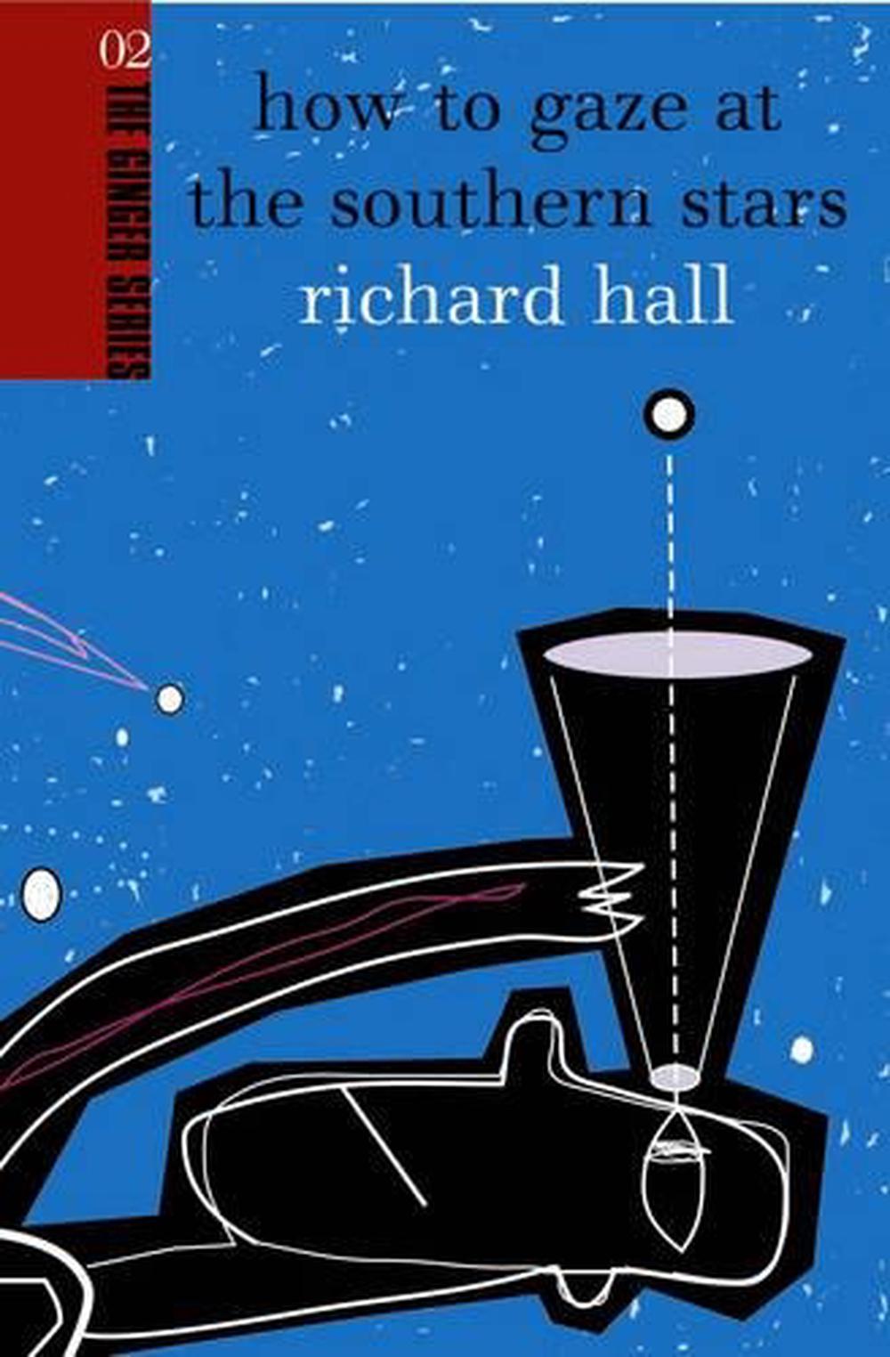 The Ginger Series # 02: How to Gaze at the Southern Stars - Hall, Richard