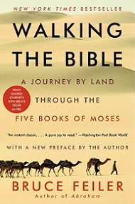 Walking the Bible - A Journey by Land Through the Five Books of Moses - Feiler, Bruce