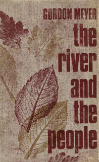 The River and the People - Meyer, Gordon