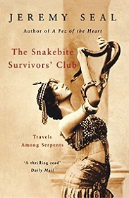 The Snakebite Survivors' Club - Travels among Serpents - Seal, Jeremy