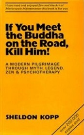 If You Meet the Buddha on the Road, Kill Him! - Kopp, Sheldon