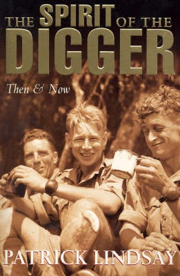 The Spirit of the Digger - Then & Now - Lindsay, Patrick