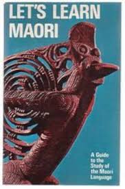 Let's Learn Maori - A Guide to the Study of the Maori Language  - Biggs, Bruce