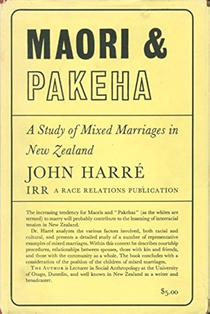 Maori & Pakeha - A Study of Mixed Marriages in New Zealand - Harre, John