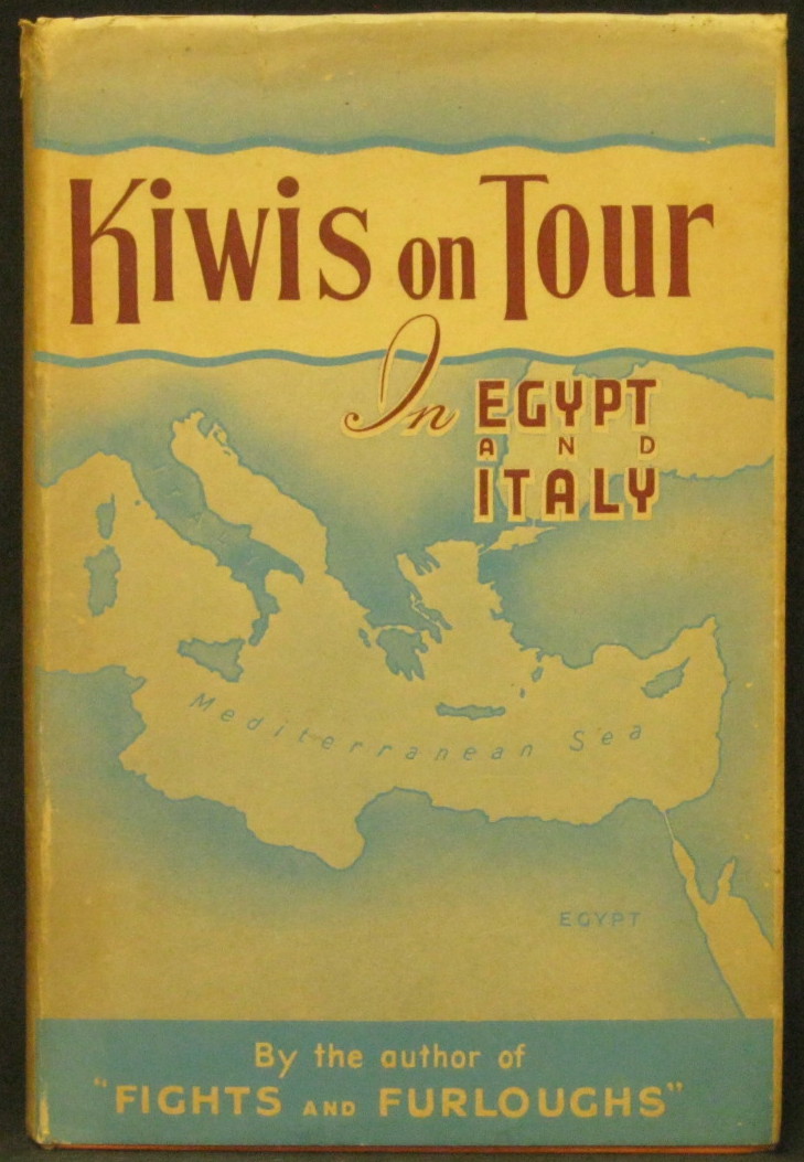 Kiwis on Tour In Egypt and Italy - A Soldier's Story of Travel and Sightseeing in Egypt, Italy and Sicily - Helm, A.S.