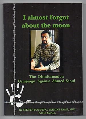 I Almost Forgot About the Moon - The Disinformation Campaign Against Ahmed Zaoui - Manning, Ryan & Small