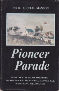 Pioneer Parade: Some New Zealand Founders - Marlborough, Manawatu, Hawkes Bay, Wairarapa, Wellington - Manson, Cecil & Celia