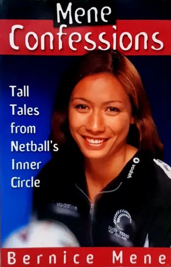 Mene Confessions - Tall Tales from Netball's Inner Circle - Mene, Bernice