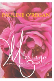 Miles to Go - A Book to Make You Laugh Out Loud - O'Regan, Pauline