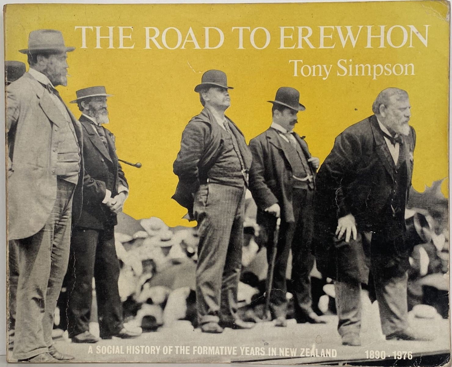 The Road to Erewhon - A Social History of the Formative Years in New Zealand 1890-1976  - Simpson, Tony