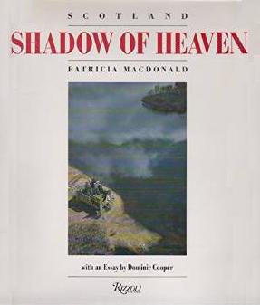 Shadow of Heaven - Scotland From Above - MacDonald, Patricia and Cooper, Dominic (essay)