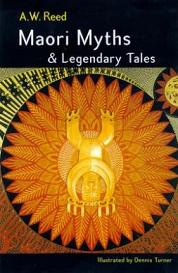 Maori Myths and Legendary Tales - Reed, A.W. and Turner, Dennis (illustrator)