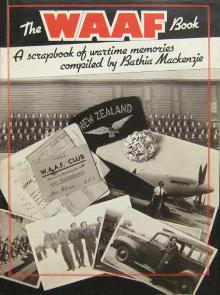 The WAAF Book - A Scrapbook of Wartime Memories  - Mackenzie, Bathia (compiler)