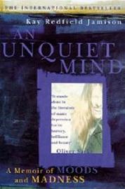 An Unquiet Mind - A Memoir of Moods and Madness - Jamison, Kay Redfield