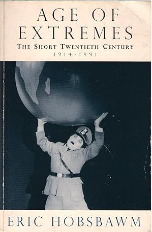 The Age of Extremes - A History of the World 1914-1991 - Hobsbawm, Eric