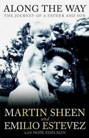 Along the Way - The Journey of a Father and Son - Sheen, Martin and Estevaz, Emilio with Edelman, Hope