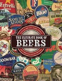 The Ultimate Book of Beers - With Over 400 Ales, Lagers, Stouts and Craft Beers from Around the World - Kelly, Mark and Derrick, Stuart