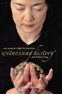 Witnessing History - One Woman's Fight for Freedom and Falun Gong - Zeng, Jennifer