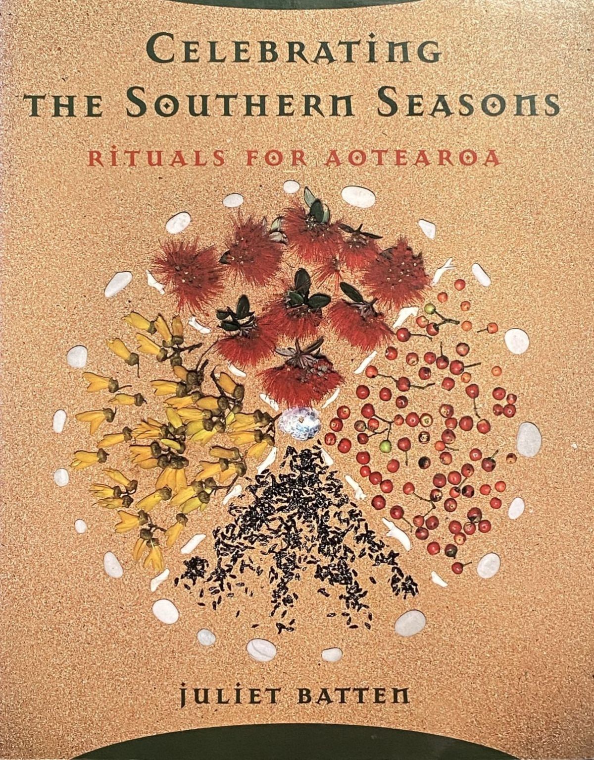 Celebrating the Southern Seasons - Rituals for Aotearoa - Batten, Juliet