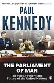 The Parliament of Men - The United Nations and the Quest for World Government - Kennedy, Paul