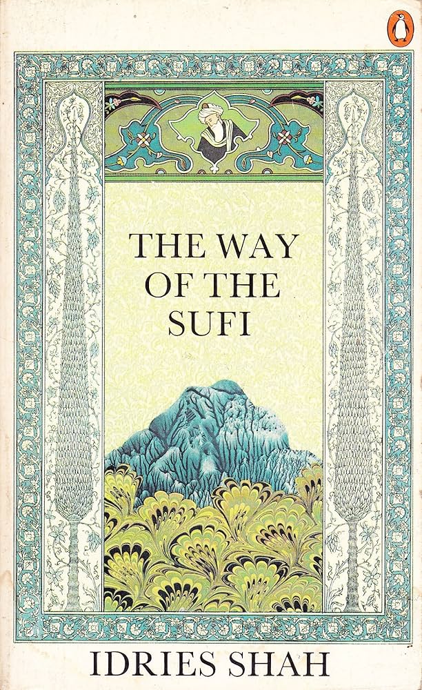 The Way of the Sufi - Shah, Idries