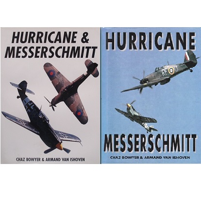 Hurricane and Messerschmitt - Bowyer, Chaz and Van Ishoven, Armand