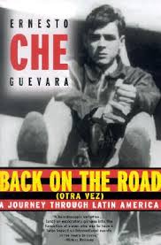 Back on the Road - A Journey Through Latin America - Guevara, Ernesto Che